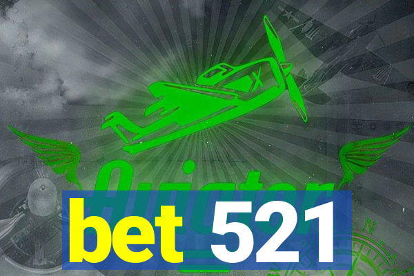 bet 521